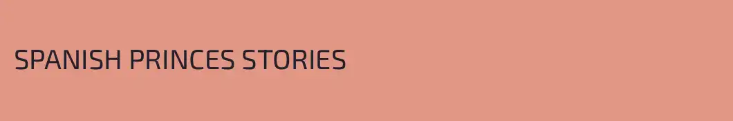 SPANISH PRINCES STORIES 